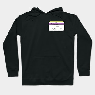 Hi my pronouns are - They/Them - Nonbinary pride Hoodie